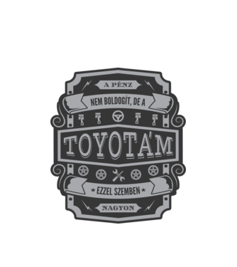 Boldogság a Toyotám minta fehér pólón