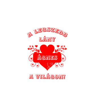 A legszebb lány Ágnes minta fehér pólón