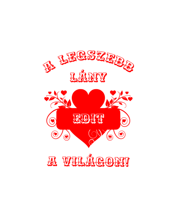 A legszebb lány Edit minta fehér pólón