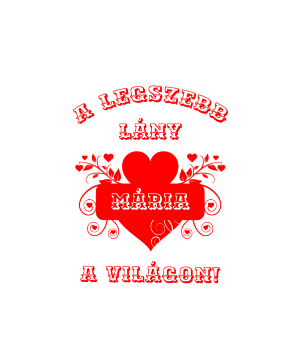 A legszebb lány Mária minta fehér pólón