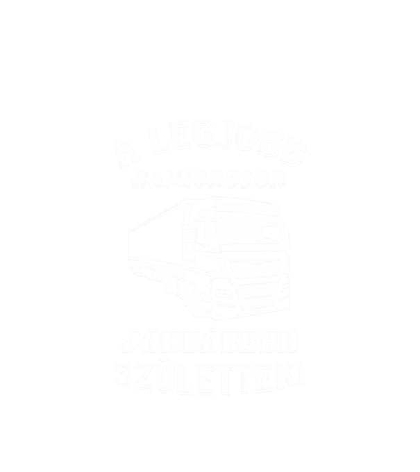Kamionos szülinapja január minta fehér pólón