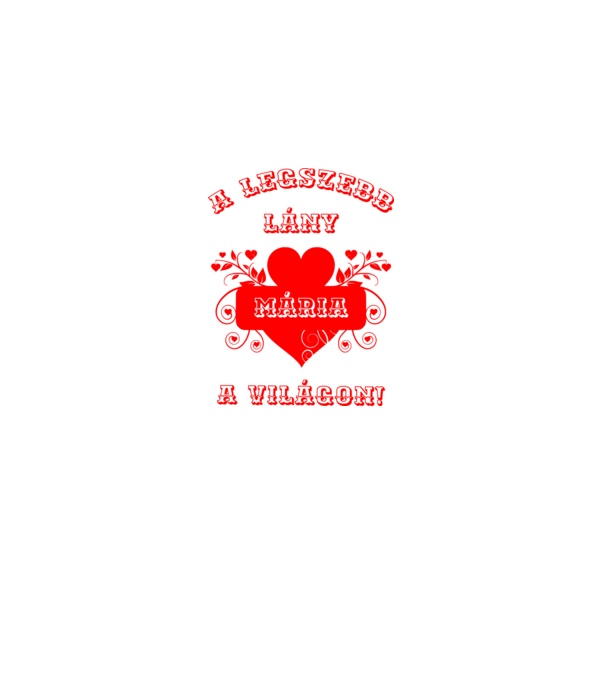 A legszebb lány Mária minta fehér pólón