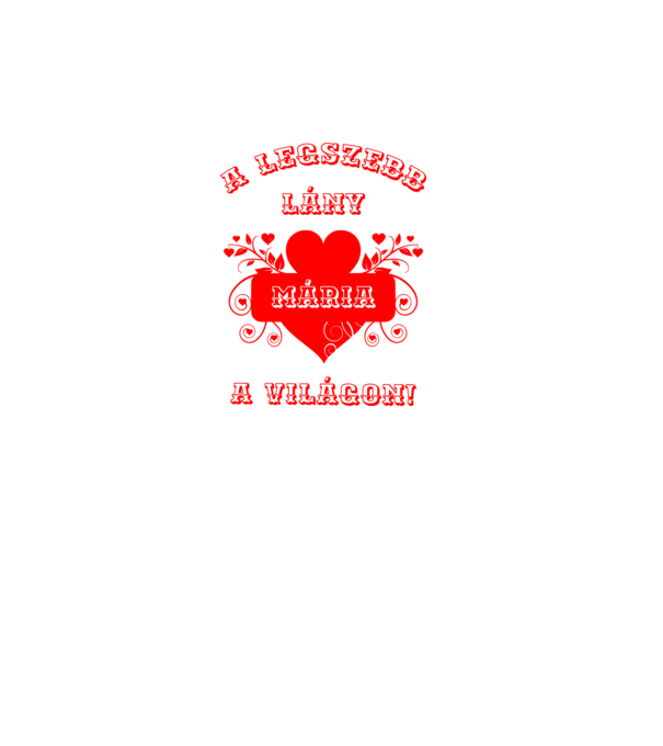 A legszebb lány Mária minta fehér pólón