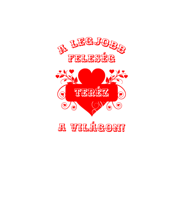 A legjobb feleség Teréz minta fehér pólón
