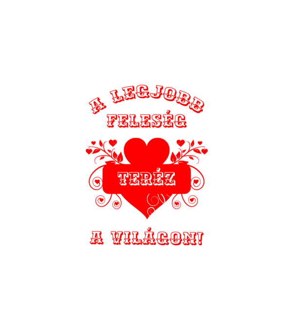 A legjobb feleség Teréz minta fehér pólón