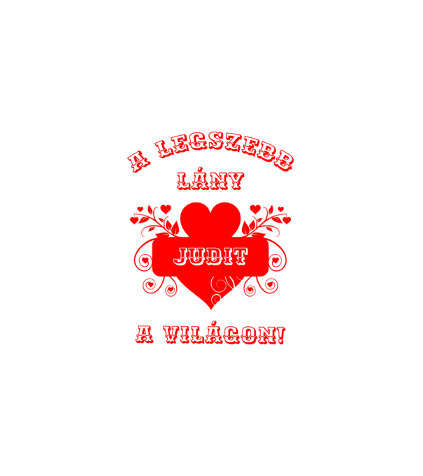 A legszebb lány Judit minta fehér pólón