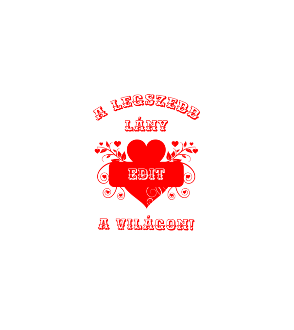A legszebb lány Edit minta fehér pólón