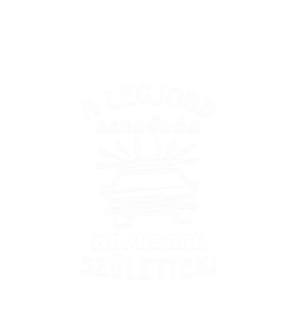 Rendőr szülinapja május minta fehér pólón