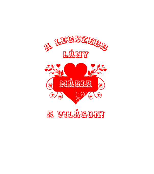 A legszebb lány Mária minta fehér pólón