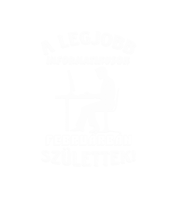 Informatikus férfi szülinapja február minta fehér pólón