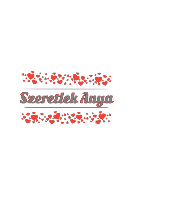 Szeretlek anya minta fehér pólón