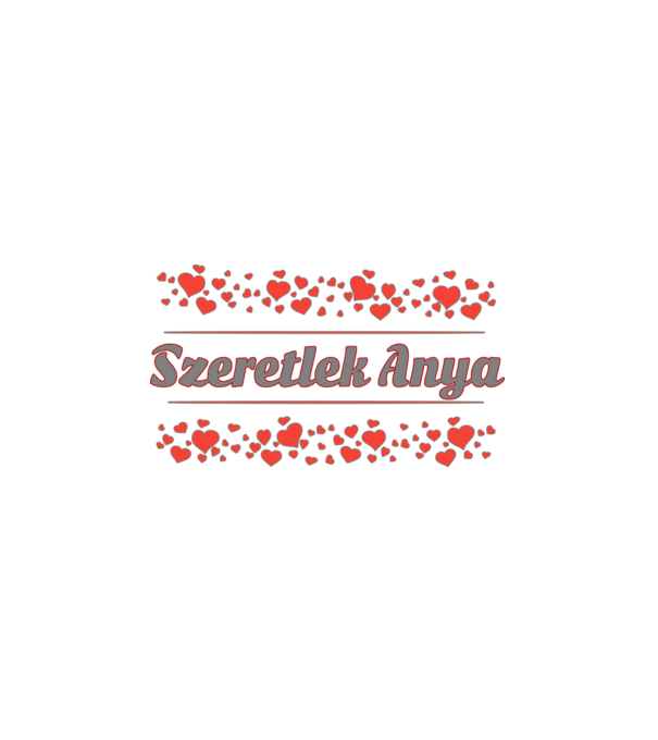 Szeretlek anya minta fehér pólón