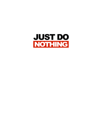 Just do nothing minta fehér pólón