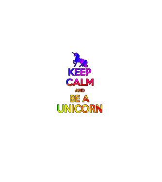 Keep calm and be a unicorn minta fehér pólón