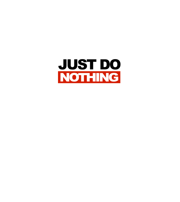 Just do nothing minta fehér pólón