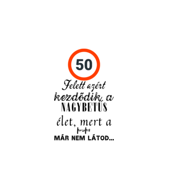 50 Felett / Születésnap minta fehér pólón