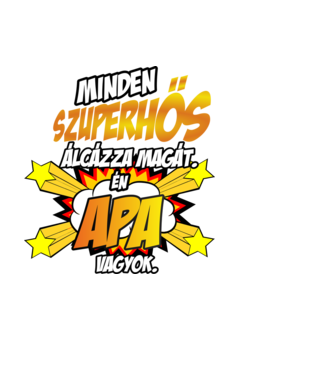 minden szuperhős álcázza magát. Én apa vagyok minta fekete pólón