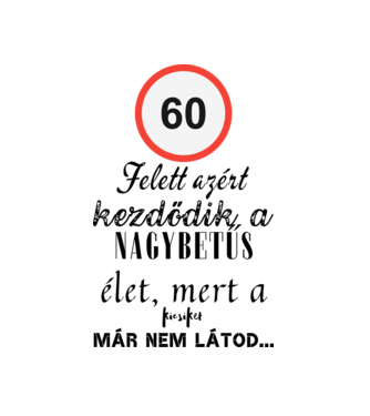 60 Felett / Születésnap minta fehér pólón