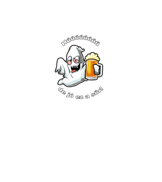 Részeg szellem - ˝Húúú de jó ez a sör˝ - fehér minta fekete pólón