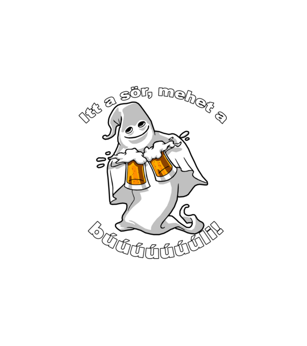 Szellem 2 korsó sörrel - ˝Itt a sör, mehet a búúúli˝ - fehér minta fehér pólón