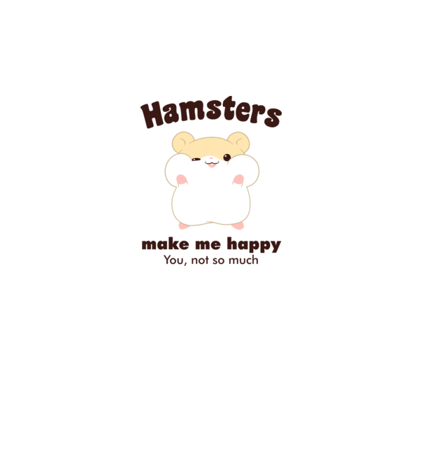 Hamsters make me happy minta fehér pólón