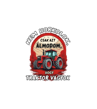 Traktor - Nem horkolok, csak azt álmodom, hogy traktor vagyok minta fehér pólón