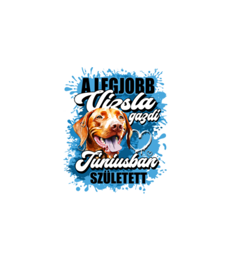 A legjobb vizsla gazdi júniusban született minta fehér pólón