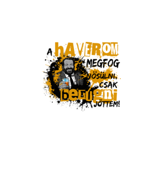 Bud Spencer - Rabló Pandúr - A haverom meg fog nősülni, csak berúgni jöttem - fehérre minta fehér pólón