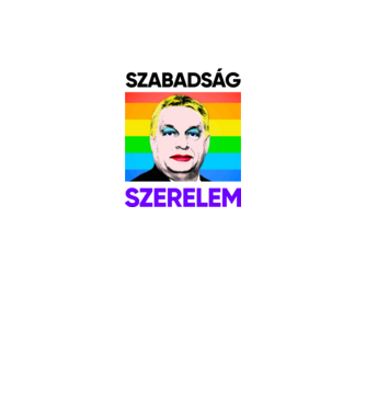 Szabadság - Szerelem Orbán Pride minta fehér pólón
