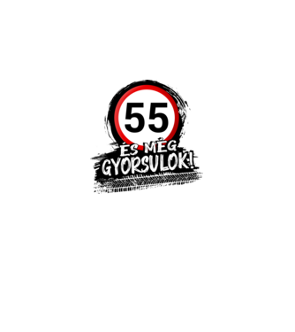 55 és még gyorsulok - tábla  minta fehér pólón