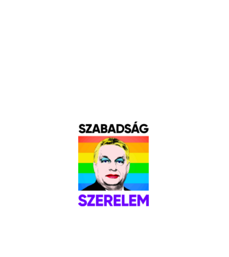 Szabadság - Szerelem Orbán Pride minta fehér pólón
