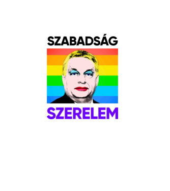 Szabadság - Szerelem Orbán Pride minta fehér pólón