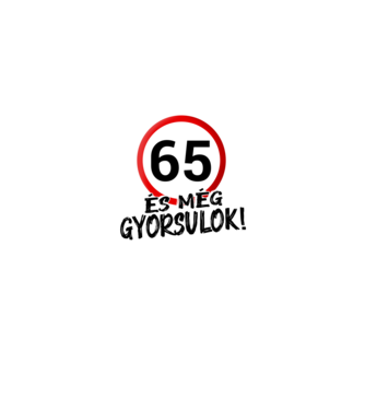 65 és még gyorsulok - tábla - fehér minta fekete pólón