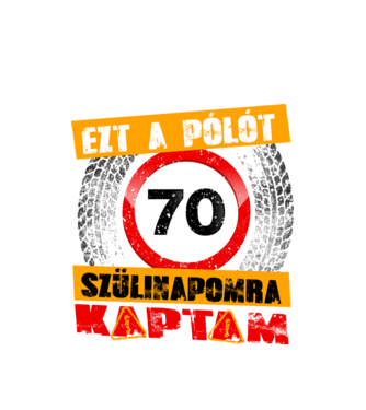 Ezt a pólót a 70 szülinapomra kaptam minta fehér pólón