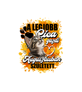 A legjobb Cica gazdi augusztusban született minta fehér pólón