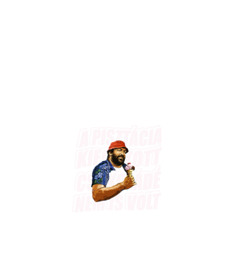 Bud Spencer - Fagyi - világos betű minta fehér pólón