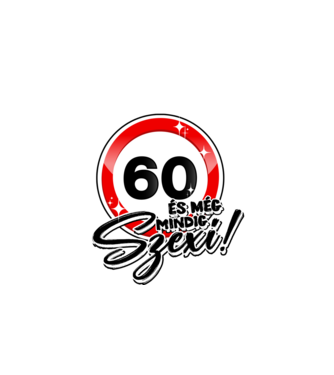 60 és még mindig szexi!  minta fehér pólón