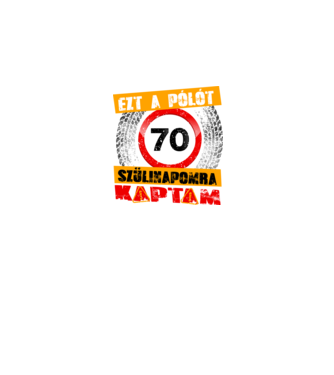 Ezt a pólót a 70 szülinapomra kaptam minta fekete pólón