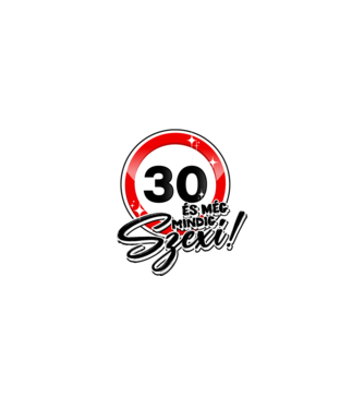30 és még mindig szexi!  minta fekete pólón