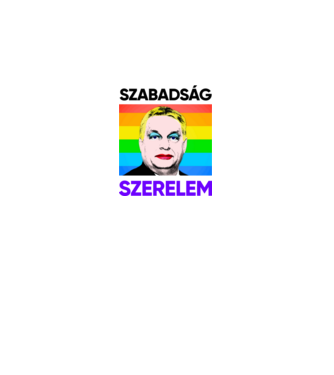 Szabadság - Szerelem Orbán Pride minta fehér pólón