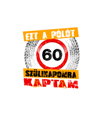 Ezt a pólót a 60 szülinapomra kaptam minta fehér pólón