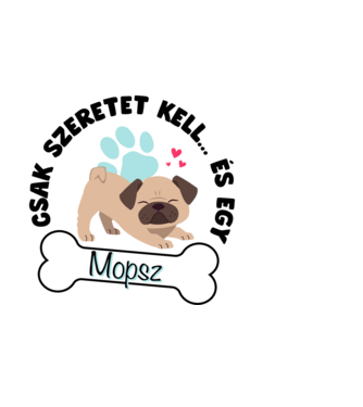 Csak szeretet kell... és egy Mopsz minta világoskék pólón