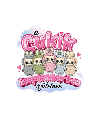 Labubu - A Cukik Szeptemberben születnek  minta fehér pólón