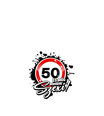 50 és még mindig szexi!  minta fehér pólón