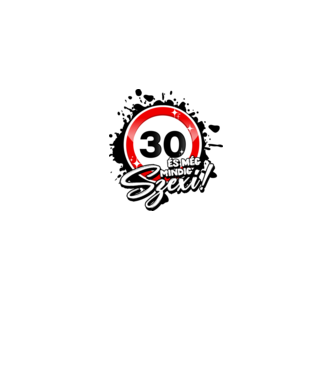 30 és még mindig szexi!  minta fehér pólón