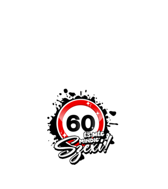 60 és még mindig szexi!  minta fehér pólón