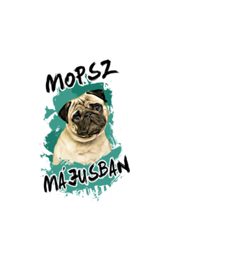 Az igazi MOPSZ gazdik MÁJUSban születnek minta fekete pólón