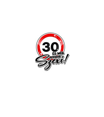 30 és még mindig szexi!  minta fekete pólón