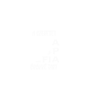 A szeretet APA és FIA között örökké tart minta fekete pólón