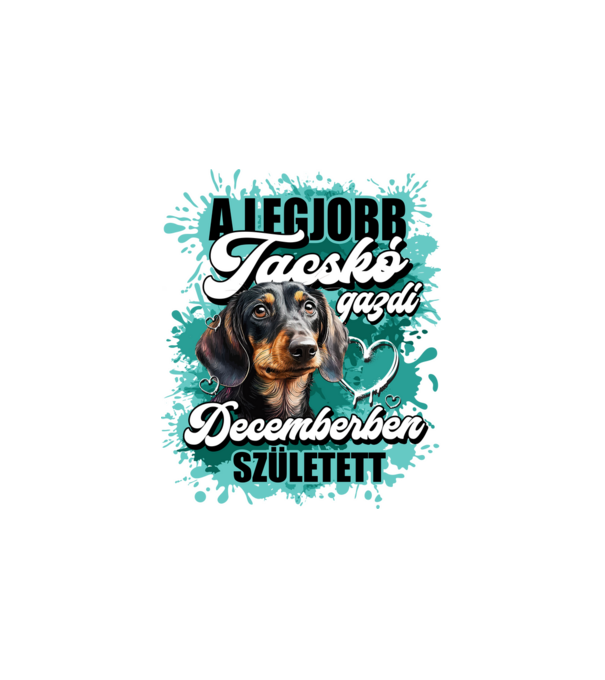 A legjobb tacskó gazdi decemberben született minta fehér pólón